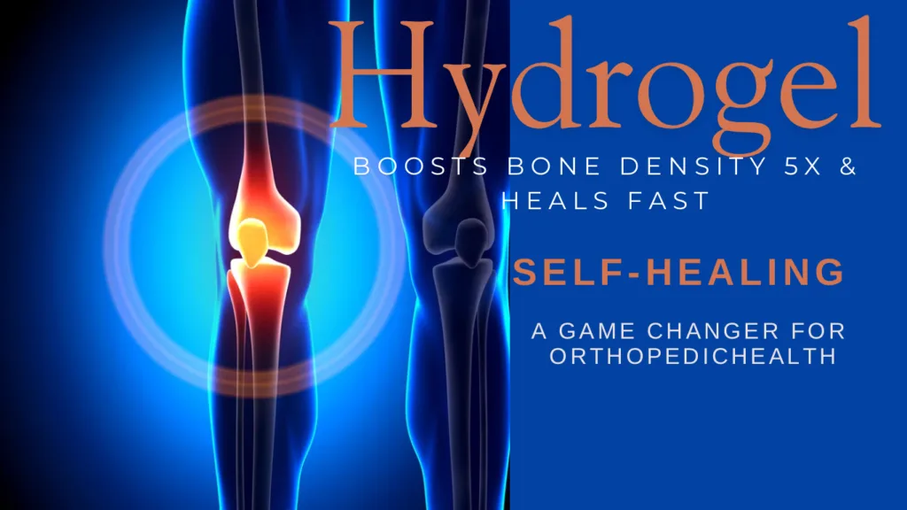 Self-Healing: The Future of Regenerative Medicine — Breakthrough Hydrogel Boosts Bone Density 5X & Heals Fast